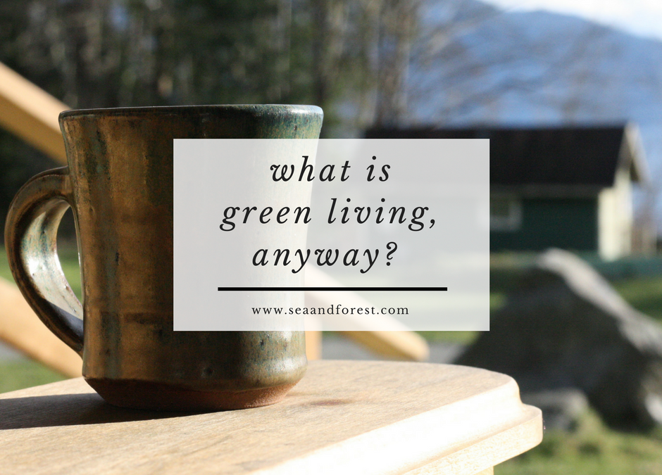 What is Green Living, Anyway?